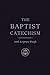 The Baptist Catechism: with...