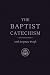 The Baptist Catechism: with Scripture Proofs