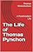 The Life of Thomas Pynchon by Thomas Winterbottom