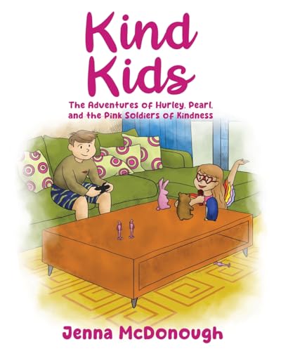 Kind Kids: The Adventures of Hurley, Pearl, and The Pink Soldiers of Kindness (Paperback)