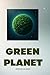 Green Planet by Serdar ÇaliŞkan Green Planet by Serdar ÇaliŞkan