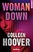 Woman Down by Colleen Hoover Woman Down by Colleen Hoover