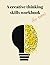 A Creative Thinking Skills Workbook (For Teens) by Streamline Press