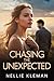 Chasing the Unexpected: A Heartbreaking Romance of Love, Betrayal, and Second Chances (Secrets of the Heart Series Book 2)