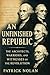 An Unfinished Republic: The...