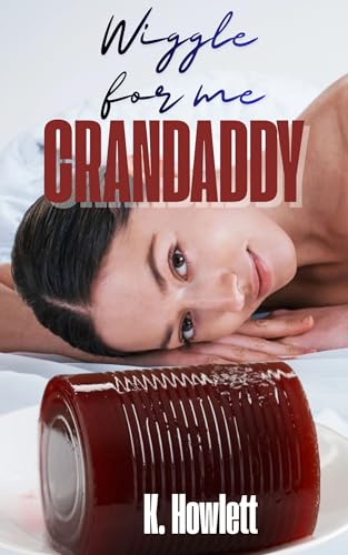 Wiggle for me, Crandaddy (Objects of Affection Book 1)