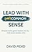 Lead With (un)Common Sense:...