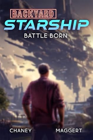 Battle Born (Backyard Starship Book 31