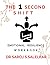 THE 1 SECOND SHIFT EMOTIONAL RESILIENCE WORKBOOK by Dr Saroj Salelkar THE 1 SECOND SHIFT EMOTIONAL RESILIENCE WORKBOOK by Dr Saroj Salelkar