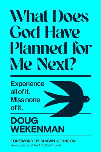 What Does God Have Planned for Me Next?: Experience all of it. Miss none of it. (Hardcover)