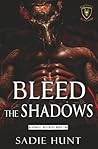Bleed the Shadows...