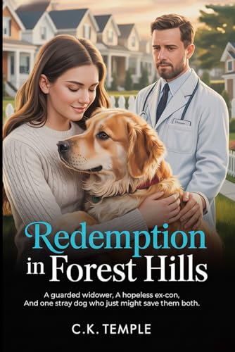 Redemption in Forest Hills: A Guarded Widower, A Hopeless Ex-con, And One Stray Dog Who Just Might Save Them Both (Paperback)