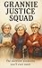 Grannie Justice Squad: The ...