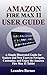 AMAZON FIREMAX 11 USER GUIDE: A Simple Illustrated Guide for Seniors and New Users to Navigate, Customize, and Enjoy the Amazon Fire Max 11 Tablet