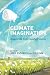 Climate Imagination: Dispatches from Hopeful Futures