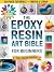 The Epoxy Resin Art Bible for Beginners by Harper Brightwell