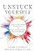 Unstuck Yourself: Thrive Beyond Burnout & Discover Your True Purpose