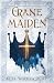 The Crane Maiden (Ember Lily ARC)