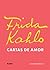 Frida Kahlo. Cartas de amor