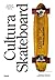 Cultura Skateboard