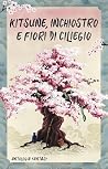 Kitsune, inchiostro e fiori di ciliegio