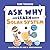 Ask Why and Learn About: The Solar System - Learn Basic Concepts through the Alphabet (A Fun Read for Curious Kids Ages 3-6)