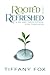 Rooted and Refreshed by Tiffany Fox