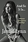 And So It Is... by Jamie-Lynn Sigler