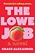 The Lowe Job: A Sharp Satirical Novel of a Family Who Turns One Woman's Scandal Into a Media Empire
