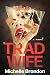 Tradwife: A Scandalous Thri...