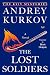 The Lost Soldiers by Andrey Kurkov The Lost Soldiers by Andrey Kurkov