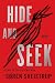 Hide and Seek: A Novel