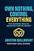 Own Nothing, Control Everything by Arieston Quellwright