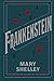 Frankenstein: The Original 1818 Text