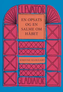 En opsats og en salme om håbet (Gladiators elevator-bibliotek, #3)