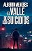 El valle de los suicidios (Roberto Fuentes nº 9) by Alberto Meneses El valle de los suicidios (Roberto Fuentes nº 9) by Alberto Meneses
