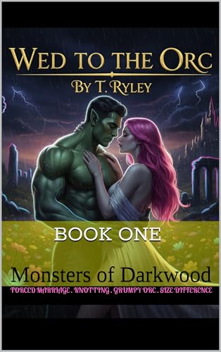 Wed to the orc: Monsters of Darkwood (Kindle Edition)