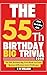 The 55th Birthday Big Trivia Book Fun Facts, Quizzes & Memory... by B William