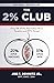 The 2% Club by Joe F. Schmitz Jr.