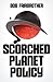 SCORCHED PLANET POLICY by Bob  Fairbrother