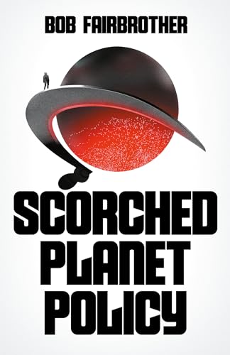 SCORCHED PLANET POLICY (Kindle Edition)