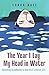 The Year I Lay My Head in Water by Laura Hall
