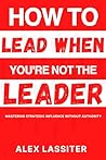 How to Lead When ...