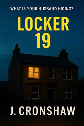 Locker 19: A Twisted Psychological Suspense Novel About Gaslighting, Coercive Control, and a Mother Who Refuses to be Erased (Standalone Psychological Thrillers)