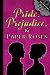 Pride, Prejudice, and Paper...
