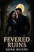 Fevered Ruins: Where Desper...