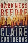 Darkness Before Dawn by Claire Contreras Darkness Before Dawn by Claire Contreras
