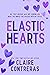 Elastic Hearts (Hearts, #3)