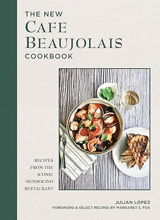 The New Cafe Beaujolais Cookbook by Julián López