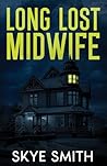 Long Lost Midwife by Skye Smith
